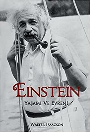 Einstein : Yaşamı ve Evreni by Walter Isaacson