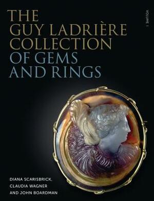 The Guy Ladrière Collection of Gems and Rings by Diana Scarisbrick, Claudia Wagner, John Boardman