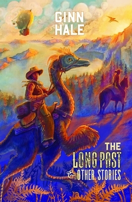 The Long Past: & Other Stories by Ginn Hale