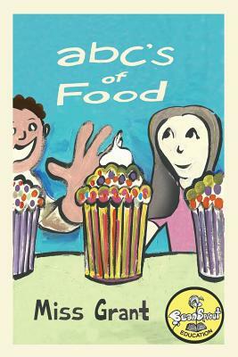 ABC's of Food: Alphabet Book + Workbook by Beansprout Education, Tahlonna Grant