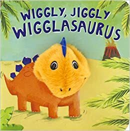 Wiggly, Jiggly, Wigglasaurus (Finger Puppets) by Becky Wilson