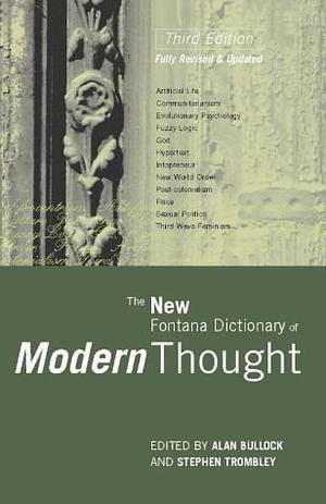 The New Fontana Dictionary of Modern Thought by Alan Bullock