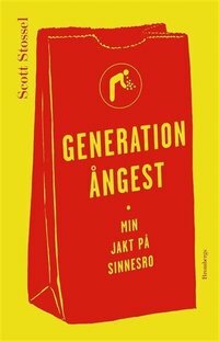 Generation Ångest: Min jakt på sinnesro by Scott Stossel