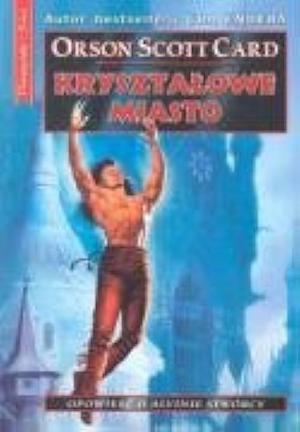 Kryształowe miasto by Orson Scott Card