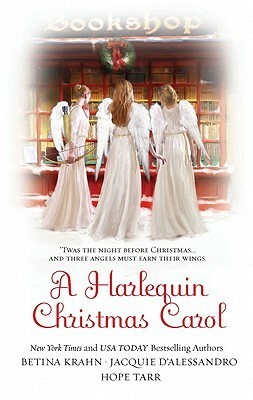 A Harlequin Christmas Carol: Yesterday's Bride\\Today's Longing\\Tomorrow's Destiny by Jacquie D'Alessandro, Hope C. Tarr, Betina Krahn