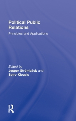 Political Public Relations: Principles and Applications by 