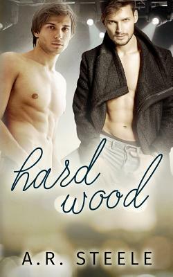 Hard Wood by A. R. Steele