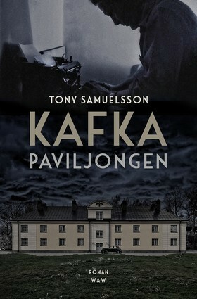 Kafkapaviljongen by Tony Samuelsson