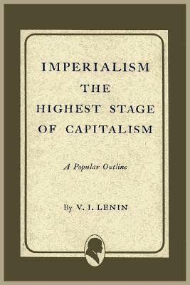 Imperialism the Highest Stage of Capitalism by Vladimir Lenin, Vladimir Lenin