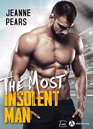 The Most Insolent Man by Jeanne Pears