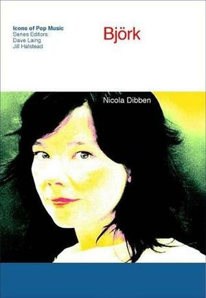 Björk (Icons of Pop Music) by Nicola Dibben