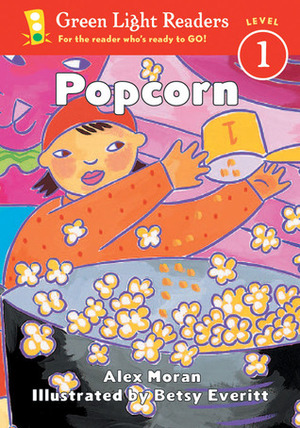 Popcorn by Alex Moran, Betsy Everitt