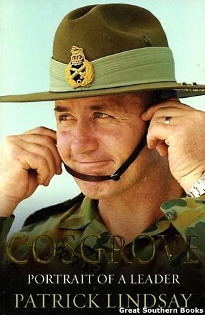 Cosgrove: Portrait of a Leader by Patrick Lindsay