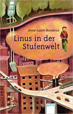 Linus in der Stufenwelt by Anne-Laure Bondoux