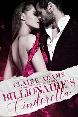 Billionaire's Cinderella by Claire Adams