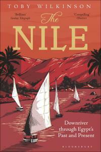 The Nile: Downriver Through Egypt's Past and Present by Toby Wilkinson