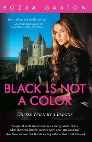 Black is Not a Color by Rozsa Gaston