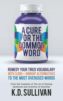 A Cure for the Common Word by K. D. Sullivan