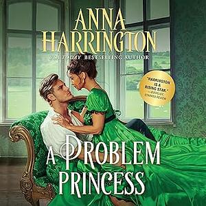 A Problem Princess by Anna Harrington