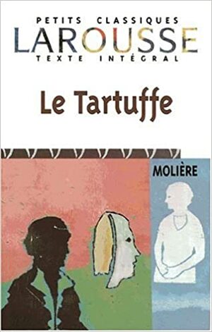 Le Tartuffe ou l' Imposteur by Molière