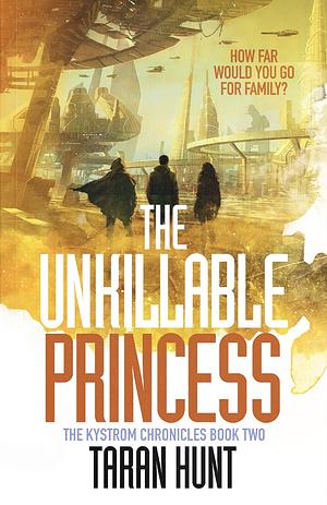 The Unkillable Princess by Taran Hunt