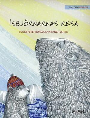 Isbjörnarnas resa: Swedish Edition of The Polar Bears' Journey by Tuula Pere