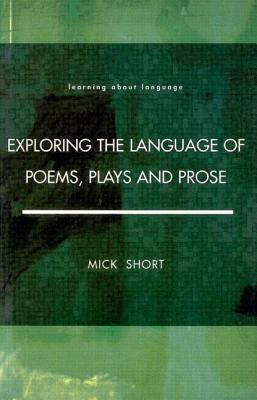 Exploring the Language of Poems, Plays and Prose by Michael H. Short