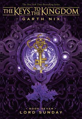 Lord Sunday (Keys to the Kingdom #7), Volume 7 by Garth Nix