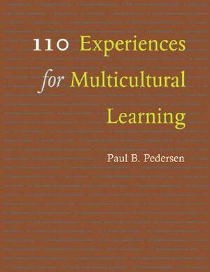 110 Experiences for Multicultural Learning by Paul B. Pedersen