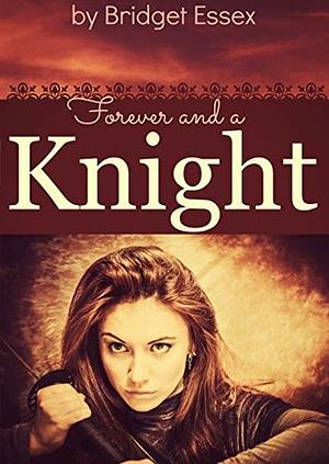 Forever and a Knight by Bridget Essex