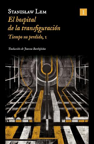 El hospital de la transfiguracion by Stanisław Lem, Fernando Marías