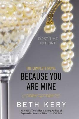 Because You Are Mine: A Because You Are Mine Novel by Beth Kery