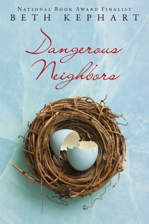 Dangerous Neighbors by Beth Kephart