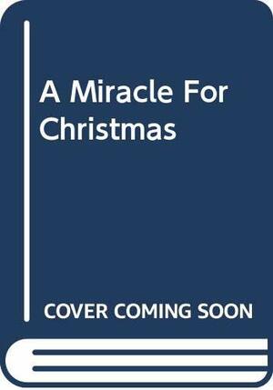 A Miracle for Christmas by Grace Green