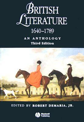British Literature, 1640-1789: An Anthology by Robert DeMaria Jr.