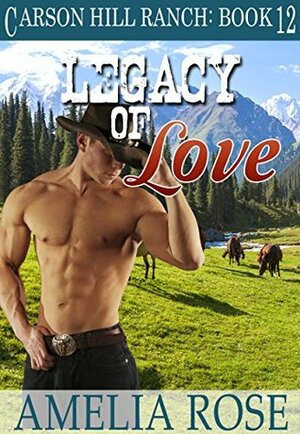 Legacy of Love by Amelia Rose