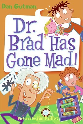 Dr. Brad Has Gone Mad! by Dan Gutman