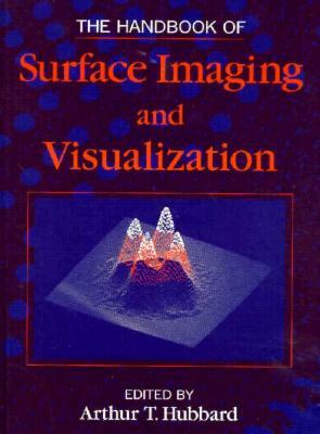 The Handbook of Surface Imaging and Visualization by Arthur T. Hubbard