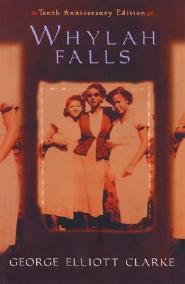 Whylah Falls by George Elliott Clarke