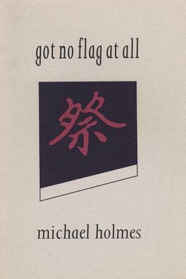 Got No Flag at All by Michael Holmes