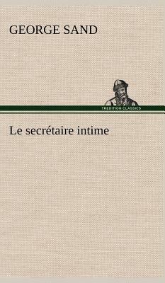 Le Secrétaire Intime by George Sand