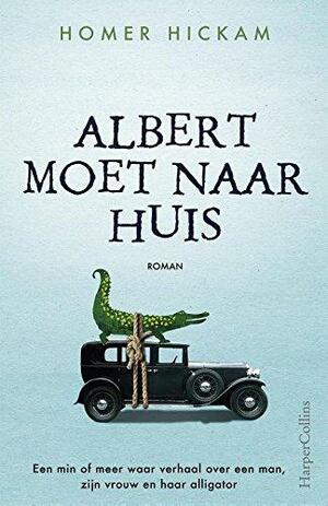 Albert moet naar huis by Homer Hickam