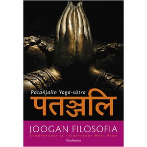 Joogan filosofia: Patañjalin Yoga-sutra by Måns Broo