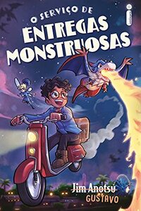 O Serviço de Entregas Monstruosas by Jim Anotsu