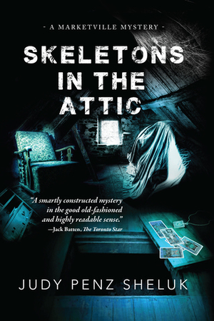 Skeletons in the Attic by Judy Penz Sheluk