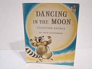 Dancing In The Moon: Counting Rhymes (Voyager Book ; Avb 97) by Fritz Eichenberg