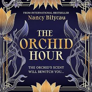 The Orchid Hour by Nancy Bilyeau