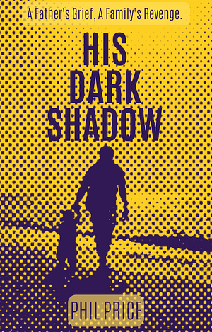 His Dark Shadow by Phil Price, Phil Price