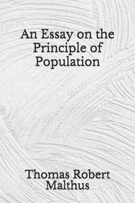 An Essay on the Principle of Population: (Aberdeen Classics Collection) by Thomas Robert Malthus