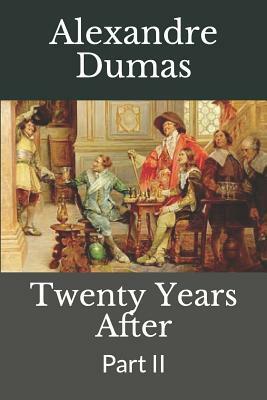 Twenty Years After: Part II by Alexandre Dumas